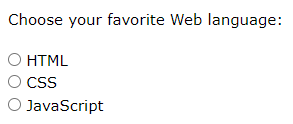 A screenshot of a form with a heading &lsquo;Displays a radio button (for selecting one of many choices)&rsquo; and three radio buttons labeled &lsquo;HTML&rsquo;, &lsquo;CSS&rsquo;, and &lsquo;JavaScript&rsquo;